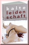 Kalte Leidenschaft